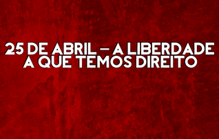 25deabril_liberdade_temos_direito
